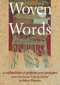  Mary Fleeson - Woven Words - Life in Christ Edition.