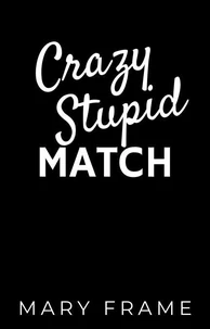 Crazy Stupid Match
