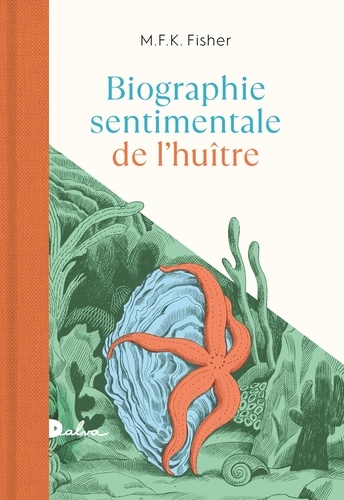 Biographie sentimentale de l'huître