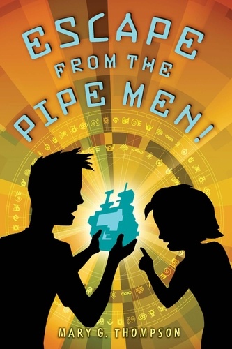 Mary G. Thompson - Escape from the Pipe Men!.