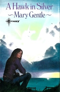 Mary Gentle - A Hawk in Silver.