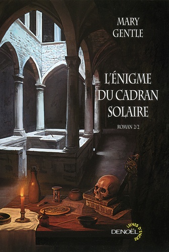 Mary Gentle - L'énigme du cadran solaire - Tome 2.