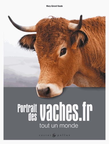 Portraits des vaches.fr. Tout un monde