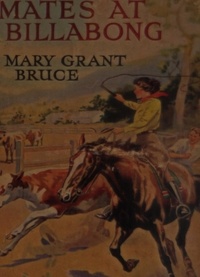 Mary Grant Bruce - Mates at Billabong.