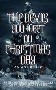  Mary Gray et  Katie Coughran - The Devils You Meet On Christmas Day.