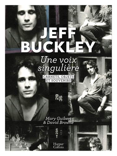 Jeff Buckley. Une voix singulière. Carnets, objets et souvenirs