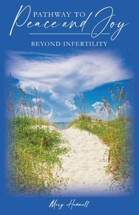  Mary Hammell - Pathway to Peace and Joy Beyond Infertility.
