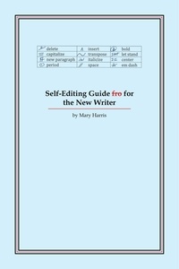  Mary Harris - Self-Editing Guide for the New Writer.