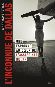 Télécharger le livre français L'inconnue de Dallas  - Une espionne au coeur de l'assassinat de JFK
