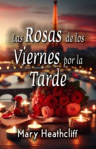 Las Rosas de los Viernes por la Tarde