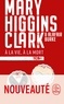 Mary Higgins Clark et Alafair Burke - A la vie, à la mort.