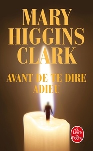 Mary Higgins Clark - Avant de te dire adieu.