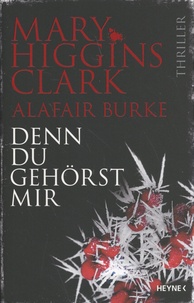 Mary Higgins Clark - Denn du gehörst mir.