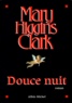 Mary Higgins Clark - Douce nuit.