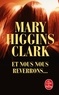 Mary Higgins Clark - Et nous nous reverrons....