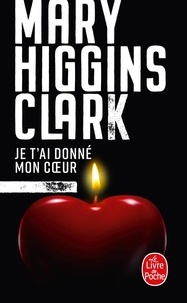 Mary Higgins Clark - Je t'ai donné mon coeur.