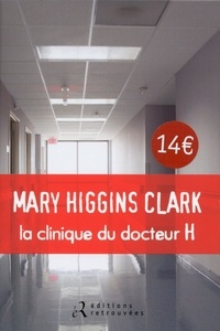 Mary Higgins Clark - La Clinique du docteur H..