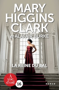Mary Higgins Clark et Alafair Burke - La reine du bal.