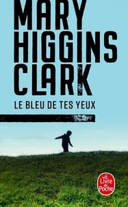 Mary Higgins Clark - Le bleu de tes yeux.