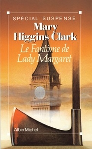 Mary Higgins Clark - Le Fantôme de Lady Margaret.