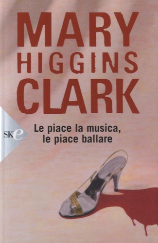 Mary Higgins Clark - Le piace la musica, le piace ballare.