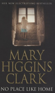 Mary Higgins Clark - No Place Like Home.
