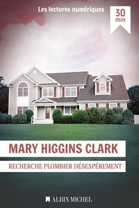 Anne Damour et Mary Higgins Clark - Recherche plombier désespérément.