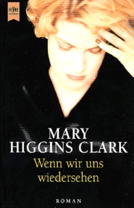 Mary Higgins Clark - Wenn Wir Uns Wiedersehen.