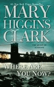 Mary Higgins Clark - Where Are You Now?.