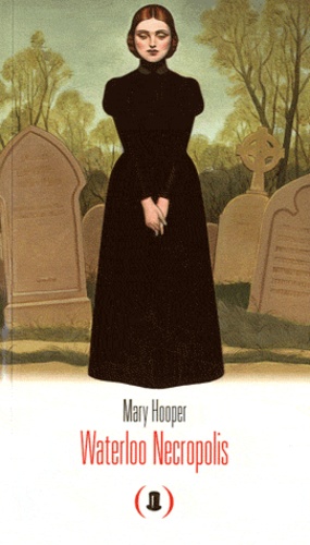 Mary Hooper - Waterloo Necropolis.