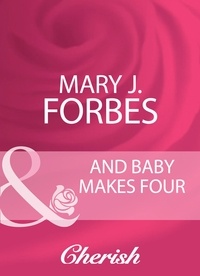 Mary J. Forbes - And Baby Makes Four.