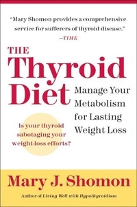 Mary J Shomon - The Thyroid Diet - Manage Your Metabolism for Lasting Weight Loss.