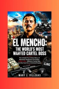 El Mencho: The World's Most Wanted Cartel Boss