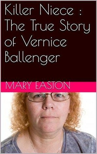  Mary Jamison - Killer Niece : The True Story of Vernice Ballenger.