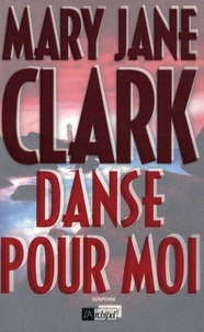 Mary Jane Clark - Danse pour moi.