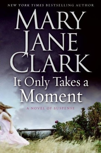 Mary Jane Clark - It Only Takes a Moment.