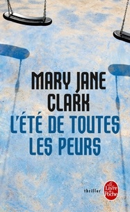 Mary Jane Clark - L'été de toutes les peurs.
