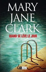 Mary Jane Clark - Quand se lève le jour.