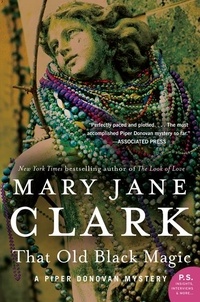 Mary Jane Clark - That Old Black Magic - A Piper Donovan Mystery.