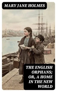 The English Orphans; Or, A Home in the New World