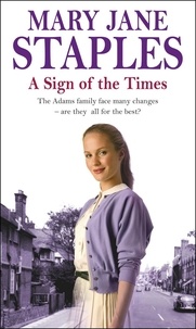 Mary Jane Staples - A Sign Of The Times - An Adams Family Saga Novel.