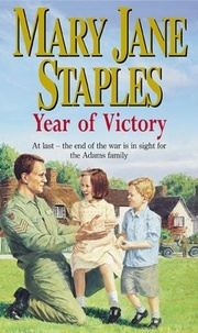 Mary Jane Staples - Year Of Victory - An Adams Family Saga Novel.