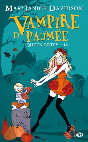 Queen Betsy Tome 12 Vampire et paumée