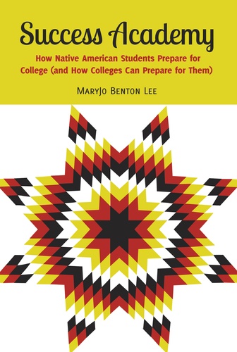 Mary  jo Benton lee - Success Academy - How Native American Students Prepare for College (and How Colleges Can Prepare for Them).