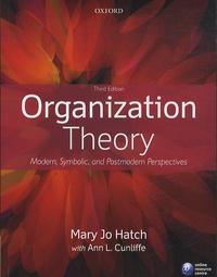 Mary Jo Hatch et Ann L. Cunliffe - Organization Theory - Modern, Symbolic and Postmodern Perspectives.