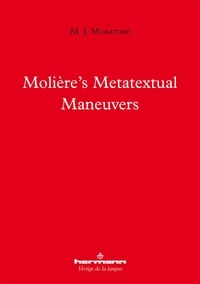 Mary Jo Muratore - Molière's Metatextual Maneuvers.