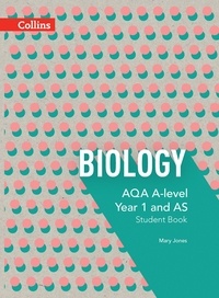 Mary Jones et Lesley Higginbottom - AQA A Level Biology Year 1 and AS Student Book.