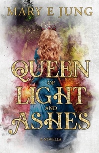  Mary Jung - Queen of Light and Ashes - The Etrucian Royals Series, #1.