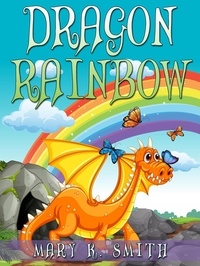  Mary K. Smith - Dragon Rainbow - Sunshine Reading.