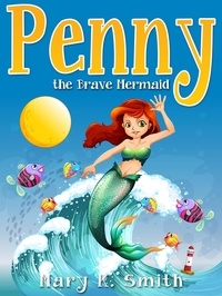  Mary K. Smith - Penny the Brave Mermaid - Sunshine Reading.